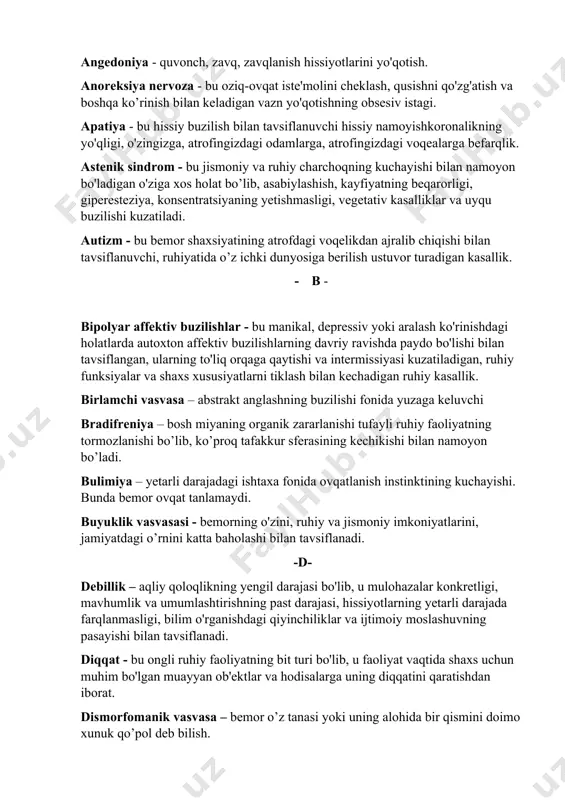 vchi gallyusinatsiyalar kuzatiladi. amneziya - avvalgi olingan bilimlarni saqlab qolish va takrorlash qobiliyatini yo'qotish shaklida xotira buzilishi. . angedoniya - quvonch, zavq, zavqlanish hissiyotlarini yo'qotish. anoreksiya nervoza - bu oziq-ovqat iste'molini cheklash, qusishni qo'zg'atish va boshqa ko’rinish bilan keladigan vazn yo'qotishning obsesiv istagi. apatiya - bu hissiy buzilish bilan tavsiflanuvchi hissiy namoyishkoronalikning yo'qligi, o'zingizga, atrofingizdagi odamlarga, atrofingizdagi voqealarga befarqlik. astenik sindrom - bu jismoniy va ruhiy charchoqning kuchayishi bilan namoyon bo'ladigan o'ziga xos holat bo’lib, asabiylashish, kayfiyatning beqarorligi, giperesteziya, konsentratsiyaning yetishmasligi, vegetativ kasalliklar va uyqu buzilishi kuzatiladi. autizm - bu bemor shaxsiyatining atrofdagi voqelikdan ajralib chiqishi bilan tavsiflanuvchi, ruhiyatida o’z ichki dunyosiga berilish ustuvor turadigan kasallik. · b - bipolyar affektiv buzilishlar - bu manikal, depressiv yoki aralash ko'rinishdagi holatlarda autoxton affektiv buzilishlarning davriy ravishda paydo bo'lishi bilan tavsiflangan, ularning to'liq orqaga qaytishi va intermissiyasi kuzatiladigan, ruhiy funksiyalar va shaxs xususiyatlarni tiklash bilan kechadigan ruhiy kasallik. birlamchi vasvasa – abstrakt …