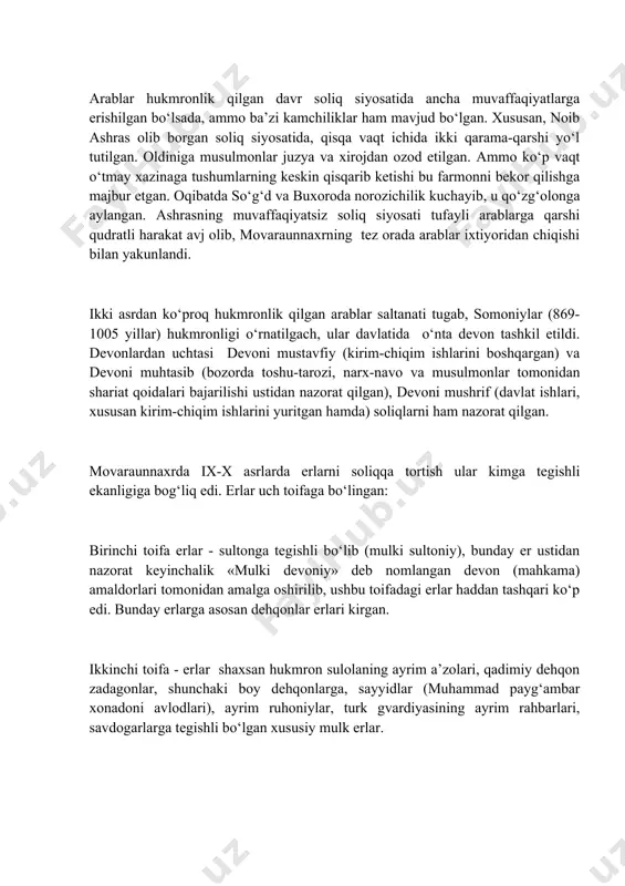 mbag‘allar va qullar bu soliqni to‘lashdan ozod qilingan. juzyani hisoblashda o‘ziga to‘qlik darajasi hisobga olingan va soliq pul yoki natura shaklida undirilgan. yuqoridagi soliqlardan tashqari chorvadorlardan, hunarmandlardan va savdogarlardan soliqlar olingan. arablar hukmronlik qilgan davr soliq siyosatida ancha muvaffaqiyatlarga erishilgan bo‘lsada, ammo ba’zi kamchiliklar ham mavjud bo‘lgan. xususan, noib ashras olib borgan soliq siyosatida, qisqa vaqt ichida ikki qarama-qarshi yo‘l tutilgan. oldiniga musulmonlar juzya va xirojdan ozod etilgan. ammo ko‘p vaqt o‘tmay xazinaga tushumlarning keskin qisqarib ketishi bu farmonni bekor qilishga majbur etgan. oqibatda so‘g‘d va buxoroda norozichilik kuchayib, u qo‘zg‘olonga aylangan. ashrasning muvaffaqiyatsiz soliq siyosati tufayli arablarga qarshi qudratli harakat avj olib, movaraunnaxrning tez orada arablar ixtiyoridan chiqishi bilan yakunlandi. ikki asrdan ko‘proq hukmronlik qilgan arablar saltanati tugab, somoniylar (869-1005 yillar) hukmronligi o‘rnatilgach, ular davlatida o‘nta devon tashkil etildi. devonlardan uchtasi devoni mustavfiy (kirim-chiqim ishlarini boshqargan) va devoni muhtasib (bozorda toshu-tarozi, narx-navo va musulmonlar tomonidan shariat qoidalari bajarilishi ustidan …