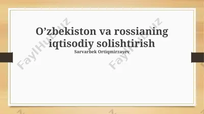o’zbekiston va rossiya iqtisodiy solishtirish — PPTX
