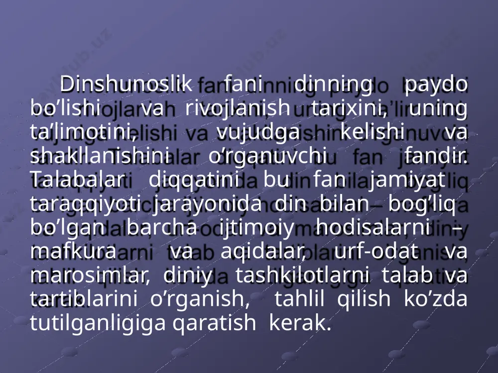 ing ma’naviy hayotining bir sohasi; dunyoni tushunushning bir usuli; dunyoqarashning, ma’naviy ishlab chiqarishning va hayotiy faoliyatning bir turi, madaniyatning bir bo’lagi. din – tabiat, jamiyat, inson va uning ongi, yashashdan maqsadi hamda taqdirini bevosita qurshab olgan, atrof muhitdan tashqarida bo’lgan, insonni yaratgan, ayni zamonda unga birdan-bir to’g’ri hayot yo’lini ko’rsatadigan va o’rgatadigan ilohiy qudratga ishonch va ishonishni ifoda etadigan maslak, qarash, ta’limotdir. din va jamiyat hayotidagi dialektik aloqadorlikdan din va dunyoviy davlat munosabatini belgilab beruvchi boshqa bir tamoyil – din sohasida kechayotgan o’zgarisharni xolis va ilmiy o’rganish, bashorat qilish va shundan kelib chiqib, ijobiy jarayonlar rivojiga yanada kengrok imkoniyat yaratish, salbiy holatlarni oldini olishdir. dinga e’tiqod qilish yoki o’zga e’tiqodlar erkinligi milliy xavfsizlikni va jamoat tartibini, boshqa fuqarolarning hayoti, salomatligi, axloqi, huquqi va erkinliklarini ta’minlash uchun zarur bo’lgan darajadagina cheklanishi mumkin. dinshunoslik fanini o’qitishning asosiy maqsadi oliygoh talabalariga shu sohada chuqur bilim berish orqali kurs doirasiga kirgan masalalarni tahlil etishda …