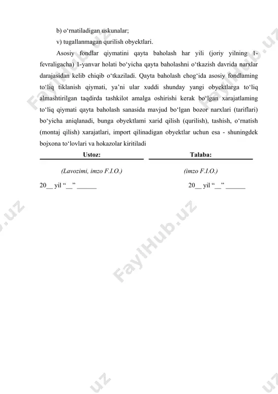 o‘yicha aniqlanadi, bunga obyektlami xarid qilish (qurilish), tashish, o‘rnatish (montaj qilish) xarajatlari, import qilinadigan obyektlar uchun esa - shuningdek bojxona to‘lovlari va hokazolar kiritiladi ustoz: (lavozimi, imzo f.i.o.) talaba: (imzo f.i.o.) 20__ yil “__” ______ 20__ yil “__” ______