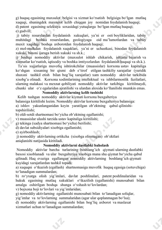 riqlash xujjatlari, patentga, tovar belgisiga bo‘lgan huqukini o‘tkazish (egallash) shartnomasi va sh.k.) mavjudligi; d) korxona uni boshka aktivlardan farqlash (ajratish) imkoniyatiga egaligi, ya’ni undan ayni ishlab chikarishdan aloxida foydalanish mumkinligi.nomoddiy aktiv identifikatsiya qilingan xisoblanadi, agar u: a) ajraladigan bo‘lsa, ya’ni uni korxonadan ajratish va yakka holda yoki u bilan bog’liq aktiv, shartnoma yoki majburiyat bilan birga (gudvilldan tashqari) sotish, topshirish, ijaraga berish yoki ayirboshlash mumkin bo‘lsa.agar dasturiy ta’minot tegishli (shu jumladan o‘rnatilmagan) asosiy vositaning tarkibiy kismi bo‘lsa, u moddiy aktiv hisoblangan asosiy vosita bilan bir deb qaraladi. agar dasturiy ta’minot tegishli asosiy vositaning tarkibiy qismi bo‘lmasa, u nomoddiy aktiv xisoblanadi; b) shartnoma xukuqlaridan va boshqa yuridik xuquklardan - ular o‘tkaziladigan yoki korxonadan ajraladigan xuquqlar ekanligidan qat’iy nazar, t yoki boshqa xuquklar va majburiyatlardan kelib chiqqan bo‘lsa. 8. korxona nomoddiy aktivdan kelgusida iqtisodiy naf ko‘rishi ehtimoli fakat kuyidagi xollarda mavjud bo‘ladi: a) agar aktiv kelgusida korxonaning iqtisodiy saloxiyatini (daromadini) oshirishga kodirligi, …