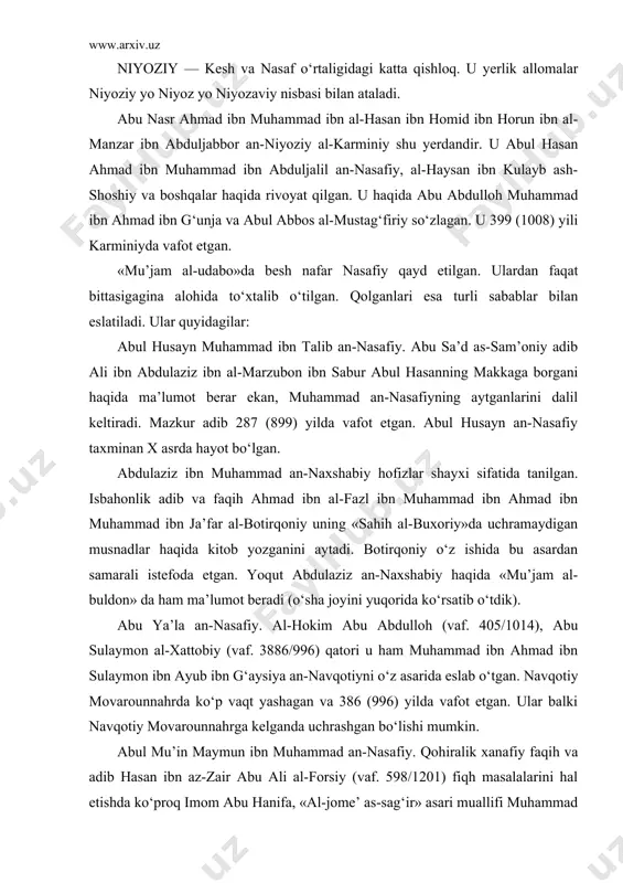 ulaymon al-xattobiy (vaf. 3886/996) qatori u ham muhammad ibn ahmad ibn sulaymon ibn ayub ibn g‘aysiya an-navqotiyni o‘z asarida eslab o‘tgan. navqotiy movarounnahrda ko‘p vaqt yashagan va 386 (996) yilda vafot etgan. ular balki navqotiy movarounnahrga kelganda uchrashgan bo‘lishi mumkin. abul mu’in maymun ibn muhammad an-nasafiy. qohiralik xanafiy faqih va adib hasan ibn az-zair abu ali al-forsiy (vaf. 598/1201) fiqh masalalarini hal etishda ko‘proq imom abu hanifa, «al-jome’ as-sag‘ir» asari muallifi muhammad ibn al-hasan ash-shayboniy va abul mu’in an-nasafiyning mazkur asarga yozgan sharhidan foydalanar ekan. shayx hoji xalifaning bergan ma’lumotlariga ko‘ra, abul mu’in an-nasafiy 508 (1114) yilda olamdan o‘tgan. uning yoqut eslatgan mazkur asari «sharh al-jome’ as-sag‘ir fi al-furu’» («kichkina to‘plam» bo‘limlari shahri») deb atalgan va o‘z davrida juda mashhur bo‘lgan. umar ibn muhammad an-nasafiy al-hofiz. abu hafs umar. an-nasafiy 461 (1068) yilda nasafda tug‘ilgan. keyinchalik samarqandga borib, u yerda uzoq vaqt yashab qolganligi sababli samarqandiy nisbasini oladi. u saljuqiylar …