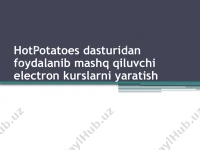 hotpotatoes dasturidan foydalanib mashq qiluvchi electron kurslarni yaratish — PPTX