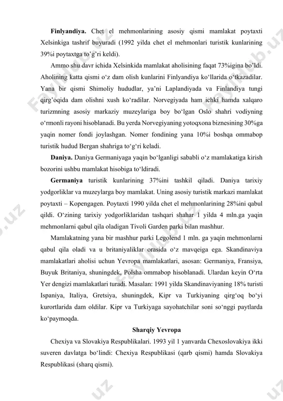 lar soni so‘nggi paytlarda ko‘paymoqda. sharqiy yevropa chexiya va slovakiya respublikalari. 1993 yil 1 yanvarda chexoslovakiya ikki suveren davlatga bo‘lindi: chexiya respublikasi (qarb qismi) hamda slovakiya respublikasi (sharq qismi). chexoslovakiya sharqiy yevropaning turizm sanoati yaxshi tashkil qilingan eng katta turistik mamlakat edi. 1980-yilga qadar g‘arbiy yevropaning sotsialistik lager mamlakatlari orasida chexoslovakiyaga chet el mehmonlari ko‘proq kelar edilar. ularning aksariyati sotsialistik davlatlar edi. sotsialistik bo‘lmagan davlatlardan kelgan mehmonlarning tashrif maqsadi, sotsialistik davlatlardan kelgan mehmonlarning maqsadidan keskin farq qilardi. mehmonlarning faqatgina 18%ini ekskursantlar, aksariyati esa o‘z xohishiga ko‘ra keladiganlar va 17%i ishbilarmonlar edi. chexoslovakiyada chet elga chiqish turizmi aksariyat hollarda qo‘shni sotsialistik mamlakatlarga yo‘naltirilgan, sayohatlarning 1/3 qismi 1 kunlik sayohatni tashkil qilardi. chexoslovakiya fuqarolari uchun vengriya, sharqiy germaniya, gfr, avstriya ommabop turistik markaz bo‘lib hisoblangan. 1989-91 yillarda chexoslovakiyada iqtisodiy reformalar boshlanishi bilan mamlakatning turizm sektori jadal rivojlana boshladi. masalan: chetga chiqish turizmi 1989 yilda 8,5 mln sayohatni tashkil qilgan bo‘lsa, 1990 yilda …
