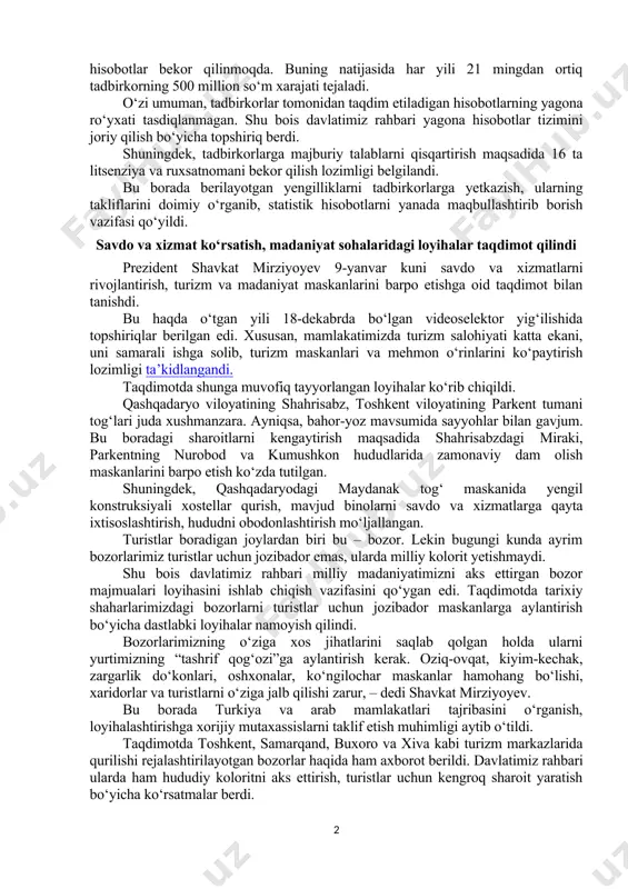 reyestrdagi fuqarolarni ishga olgan korxonalarga soliq bo‘yicha yengilliklar qo‘llash muhimligi ham aytib o‘tildi. iqtisodiyot va moliya vazirligiga yangi ish o‘rinlari yaratish bo‘yicha qo‘shimcha zaxira va imkoniyatlarni aniqlash vazifasi qo‘yildi. taqdimotda tadbirkorlik sohasidagi majburiy talablarni qisqartirish hamda litsenziyalash tartibini soddalashtirishga oid takliflar ham ko‘rib chiqildi. ma’lumki, bu yil yurtimizda “yoshlar va biznesni qo‘llab-quvvatlash yili” deb e’lon qilindi. biznesni yuritish uchun yanada qulay sharoitlar yaratish maqsad qilingan. aytish joizki, shu paytgacha tadbirkorlardan mavjud ma’lumotlarni qo‘shimcha ravishda talab qilish holatlari bor edi. joriy yildan boshlab 34 turdagi hisobotlar bekor qilinmoqda. buning natijasida har yili 21 mingdan ortiq tadbirkorning 500 million so‘m xarajati tejaladi. o‘zi umuman, tadbirkorlar tomonidan taqdim etiladigan hisobotlarning yagona ro‘yxati tasdiqlanmagan. shu bois davlatimiz rahbari yagona hisobotlar tizimini joriy qilish bo‘yicha topshiriq berdi. shuningdek, tadbirkorlarga majburiy talablarni qisqartirish maqsadida 16 ta litsenziya va ruxsatnomani bekor qilish lozimligi belgilandi. bu borada berilayotgan yengilliklarni tadbirkorlarga yetkazish, ularning takliflarini doimiy o‘rganib, statistik hisobotlarni yanada …