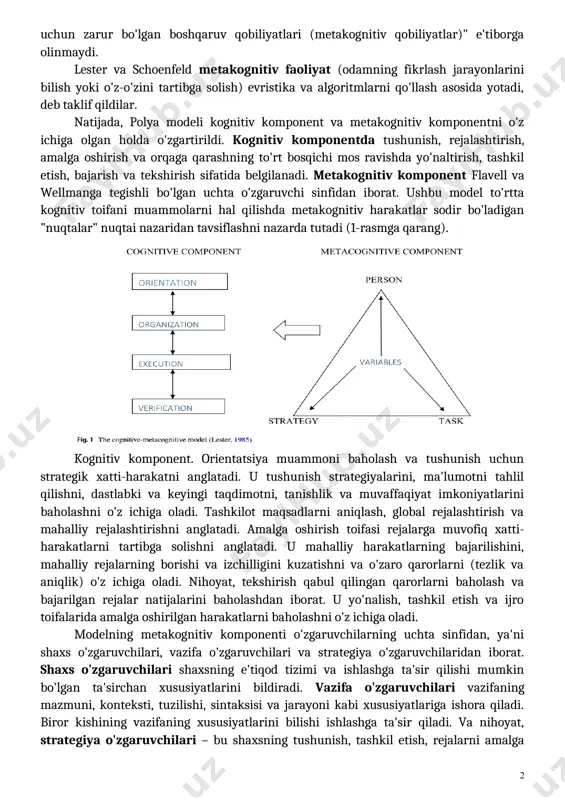 ishi mumkin. muammolarni hal qilish matematika ta'limi tadqiqotchilari uchun uzoq vaqtdan beri qiziqish uyg'otib kelgan jarayon. muammolarni hal qilish asoslarida taniqli matematik jorj polya o'zining "qanday hal qilish kerak" asarida muammoni hal qilishning to'rt bosqichli modelini taqdim etdi, bu to'rt bosqichni tushunish, rejalashtirish, amalga oshirish va orqaga qarashdan iborat. model muammoni hal qilishni tizimli va bosqichma-bosqich jarayon sifatida ko'rsatadi, bu birinchi navbatda oldingi bilim va ongli baholashga asoslangan holda tushunishni osonlashtiradi. muammoni hal qilishda tizimli va pedagogik yondashuv va oldingi bilimlarga aniq e'tibor qaratilganligi sababli, polyaning to'rt bosqichli modeli muammolarni hal qilishda o'qitish va o'rganishda eng mashhur yondashuvga aylandi. polya modelining kamchiliklaridan biri shundaki, uning soyaboni ostida yaratilgan tadqiqotlar deyarli butunlay evristikaga yoki qiyin muammolarni hal qilishda muvaffaqiyatga erishish qoidalariga qaratilgan bo'lib, "o'z faoliyatini tartibga solish uchun zarur bo'lgan boshqaruv qobiliyatlari (metakognitiv qobiliyatlar)" e'tiborga olinmaydi. lester va schoenfeld metakognitiv faoliyat (odamning fikrlash jarayonlarini bilish yoki o'z-o'zini tartibga solish) evristika va …