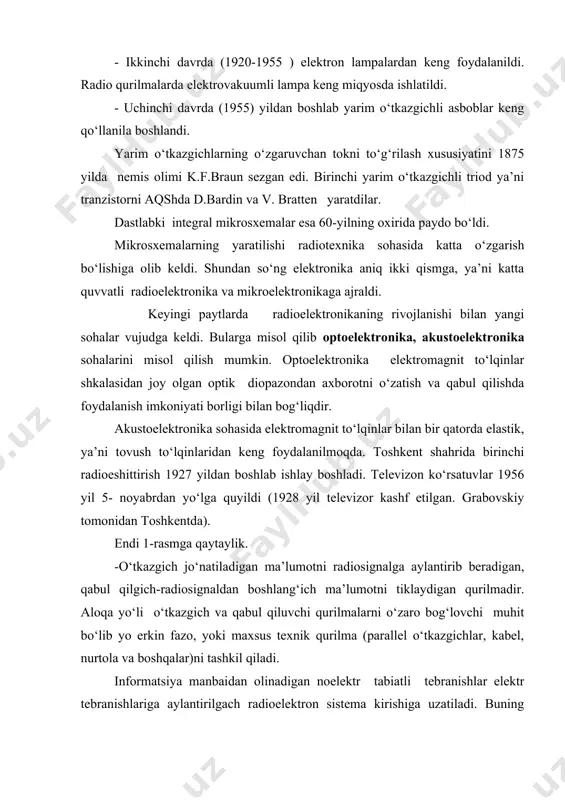 adiospektroskopiya» va boshqalar vujudga keldi. radiotexnikadan farqli radioelektronika fani erkin fazo yoki muhitda to‘lqin tarqalish masalalari bilan shug‘ullanmaydi. shunga ko‘ra elektromagnit tebranishlar yordamida informatsiyani uzatish va qabul qilib qayta ishlash usullari, elektron qurilmalarini yaratuvchi fan va texnikaning bir sohasidir. universal asboblar–elektron ossillograf, kuchaytirgichlar, generatorlar, hisoblagichlar va boshqalar radioelektron asboblardir. yuqorida aytganlardan quydagicha hulosa qilish mumkin. radioelektronika barcha qayd qilish, avtomatik boshqarish, o‘lchash, hisoblash va boshqa elektron asbob va qurilmalar asosini tashkil qiluvchi fandir. xx asrning 90 yillaridan boshlab olimlar e’tiborini tortayotgan va xxi asr fani deb e’tirof etilayotgan nanofizikaga qisman to‘xtalsak. jism o‘lchamiga taalluqli bo‘lgan, ko‘p ishlatiladigan tushunchalardan biri mikrondir. biz mikron, mikrojarrohlik, mikroolam, mikroiqtisod, mikroelektronika, mikrojarayon kabi iboralarni ko‘p qo‘llaymiz, lekin hamma vaqt ham bu o‘lchamni aniq mazmuniga e’tibor bermaymiz. 1 mikron yoki 1 mikrometr (qisqacha - 1 mkm) ta’rifi bo‘yicha metrning milliondan bir bo‘lagi bo‘lib, millimetrning mingdan bir qismiga to‘g‘ri keladi. taqqoslash uchun, inson sochi tolasining o‘rtacha qalinligi …