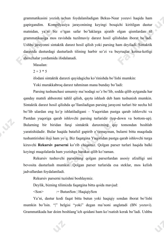 ss parser { string text; // kiritilgan matn lexer lex; // ajratilgan bo’laklar, lexer public parser (string _text) { this.text = _text; } public void parse () { lex = new lexer(text); startprogram(); // boshlang’ich qoida } } o’yinlada dasturlashning imkoniyati dastur matni faqatgina 1 ta sondan tashkil topishi mumkinligidan birinchi bo’lak sonligini va undan boshqa bo’lak yo’qligini tekshirsak parserimiz tayyor )) // qoidasi // joriy bo’lakni butun yoki haqiqiy sonligini tekshiradi public bool numvalue() { // agar keyingi bo’lak son bo’lsa if (lex.looknexttoken().type == token.tokentype.numliteral) { lex.readtoken(); return true; } else return false; } // public void startprogram() { // numvalue() ijobiy qiymat qaytarsa va keyingi bo’lak dastur // oxiri belgisi bo’lsa unda hammasi ok if (numvalue() && lex.readtoken().type==token.tokentype.eop ) console.writeline ("parsing ok."); else console.writeline ("syntax error!"); } ko’rib turganingizdek oddiy qoidamizga juda oddiy parser hosil bo’ldi. endi til qoidalarini (mos ravishda parserni ham) biroz murakkablashtiramiz. matn faqat bitta …