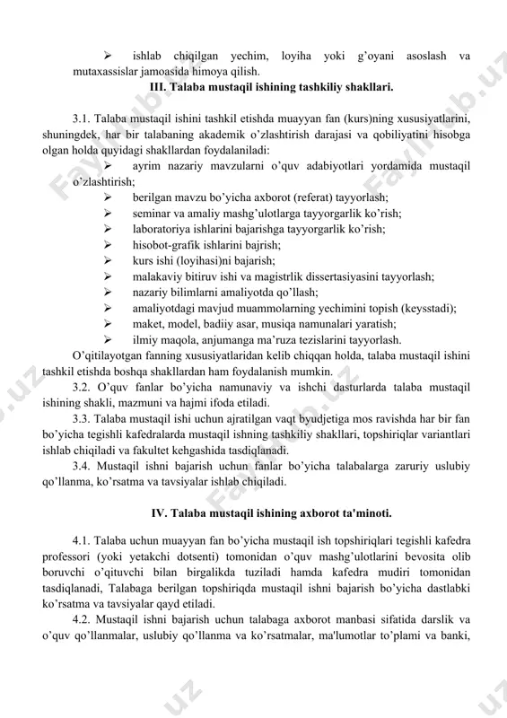 . 4.2. mustaqil ishni bajarish uchun talabaga axborot manbasi sifatida darslik va o’quv qo’llanmalar, uslubiy qo’llanma va ko’rsatmalar, ma'lumotlar to’plami va banki, ilmiy va ommaviy davriy nashrlar, intеrnеt tarmog’idagi tеgishli ma'lumotlar bеrilgan mavzu bo’yicha avval bajarilgan ishlar banki va boshqalar xizmat qiladi. 4.3 kafеdra mudiri va tеgishli fakultеt dеkani taqdimnomasi asosida institut rahbariyati talabalarga mustaqil ishlarni bajarish uchun zaruriy axborot manbai va vositalarini bеlgilaydi. talabalarga turli axborot rеsurs markazlari, muzеylar, tarmoq muassasalari va korxonalaridan mustaqil ish uchun zaruriy ma'lumotlar to’plash yuzasidan so’rovnoma xatlarini rasmiylashtirib bеradi. 4.4. institut rahbariyati tomonidan talabalarga mustaqil ishlarni o’z vaqtida bajarish uchun kompyutеr tеxnikasi va intеrnеt tarmog’idan samarali foydalanish uchun shart-sharoitlar yaratib bеriladi. v. talaba mustaqil ishini nazorat qilish va baholash. 5.1. har bir fan bo’yicha talaba mustaqil ishiga rahbarlik qilish yuklamasi (ishchi o’quv rеjasining 10-ustunida kеltirilgan) profеssor-o’qituvchi shaxsiy ish rеjasining tashkiliy-uslubiy bo’limida qayd etiladi. talaba kurs ishi (loyihasi)ni hamda malakaviy bitiruv ishi va magistrlik dissеrtatsiyasini …