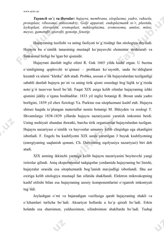 fatida shakllandi. elektron mikroskopning kashf etilishi bilan esa hujayraning asosiy komponentlarini o`rganish imkoniyati tug`ildi. joylashgan o`rni va bajaradigan vazifasiga qarab hujayraning shakli va o`lchamlari turlicha bo`ladi. aksariyat hollarda u ko`p qirrali bo`ladi. erkin holatda esa sharsimon, yulduzsimon, silindrsimon shakllarda bo`ladi. tashqi ko`rinishiga qarab ularni 2 guruhga: parenxima va prozenxima hujayralariga ajratish mumkin. parenxima hujayralarining bo`yi eniga teng yoki 2-3 marta uzun, prozenxima hujayralarida esa u bir necha marta uzun bo`ladi. yuksak o`simliklar hujayrasining uzunligi o`rtacha 10-100 mkm bo`ladi. lekin ayrim o`simliklar, masalan, tarvuz, limon va kartoshkada ular bir necha mm gacha etadi va oddiy ko`z bilan ko`rish mumkin. boshqa o`simliklarda bundan ham yirik bo`lishi mumkin. masalan, zig`irning prozenxima hujayrasi 40 mm, chayon o`tiniki 80 mm, raminiki 200 mm gacha etadi. bir vaqtning o`zida ayrim bakteriyalarning hujayrasi shunchalik kichikki ( atigi 0,5-5mkm), ular yorug`lik mikroskoplarida arang ko`rinadi. hujayranish tuzilishi va uning komponentlari. hujayra, asosan 3 qismdan: tashqaridan o`rab turuvchi hujayra po`sti, …