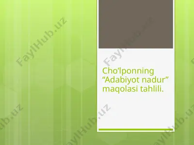 cho’lponning “adabiyot nadur” maqolasi tahlili — PPTX
