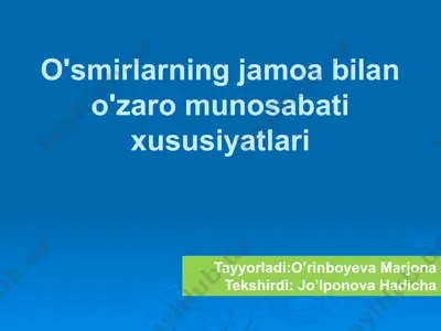 o'smirlarning jamoa bilan o'zaro munosabati xususiyatlari — PPTX
