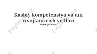kasbiy kompetensiya va uni rivojlantirish yoʻllari — PPTX