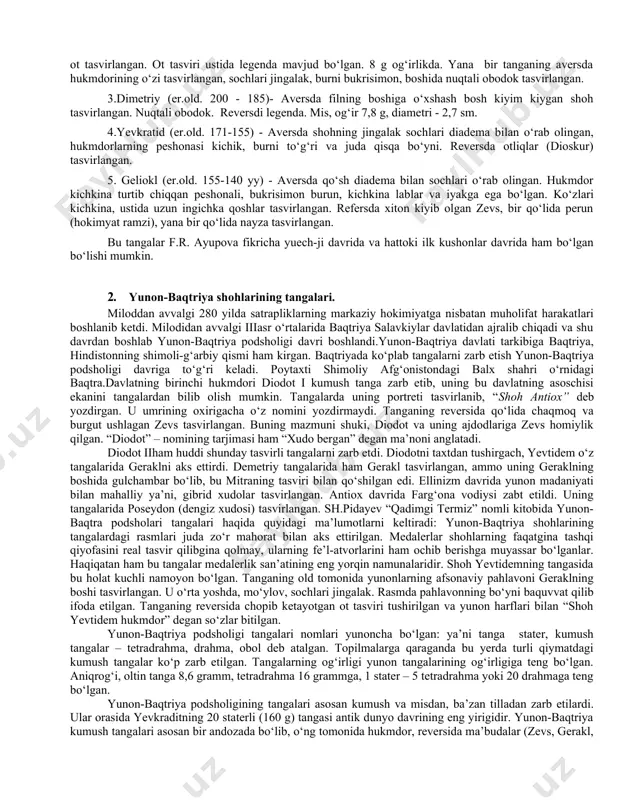 r, draxmalar — 4 gr. ga yaqin bo‘lgan. kundalik savdoda foydalanish uchun mo‘ljallangan mis tangalar ham chiqarilgan. yunon- baqtriya podsholigi pullari ko‘pchilik xollarda selevk an’analarini davom ettirgan. tanganing yuza tomonida podsho rasmi, orqa tomonida esa grek xudolaridan (apollon, artemida, afina, gerakl, zevs, poseydon va boshqalar) birining rasmi ifodalangan. ammo mahalliy ta’sir ham pul zarb etish ishlaridasezilarli bo‘lgan. jumladan, grek xudolarining ba’zi bir xususiyatlari sharq xudolarining ba’zi jihatlariga o‘xshash holda aks ettirilgan. yunon – baqtriya tangalari medal yasash san’atining go‘zal namunalari hisoblanadi. qichkinagina yumaloq doiraga tushirilgan podsholarning rasmi bizning .davrgacha yetib kelgan o‘sha hukmronlarning yakkayu-yagona asl, rasmlari hisoblanadi. bu rasmlar tarixiy shaxslarning qo‘lyozma manbalarda ifoda etilmagan qiyofalari va his-hayajonlarini aks ettiradi. o‘rta osiyoda zarb etilgan selevk tangalari juda oz miqdorda topilgan bo‘lsa, yunon – baqtriya tangalari esa aksincha ana shu umumiy miqdorning ko‘p qismini tashkil etadi. yunon – baqtriya kumush tangalari xazinasi (100 donaga yaqin) qashqadaryo vodiysining kitob shahri atrofidan topildi. …