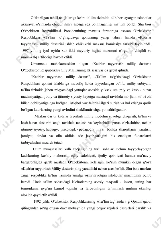 jodiy qobiliyati hamda ma’naviy barqarorligiga qarab mustaqil о‘zbekistonni kelajagini kо‘rish mumkin degan g‘oya «kadrlar tayyorlash milliy dasturi» ning yaratilishi uchun asos bо‘ldi. shu bois mazkur xujjat respublika ta’lim tizimida amalga oshirilayotgan islohotlar mazmunini ochib beradi. unda ta’lim sohasidagi islohotlarning asosiy maqsadi - inson, uning har tomonlama uyg‘un kamol topishi va farovonligini ta’minlash muhim ekanligi aloxida qayd etib о‘tildi. 1992 yilda о‘.zbekiston respublikasining «ta’lim tug‘risida » gi qonuni qabul qilingandan sо‘ng о‘tgan davr mobaynida yangi о‘quv rejalari dasturlari darslik va qо‘llanmalar yaratildi, zamonaviy didaktik talablar asosida ta’limni tashkil etish yо‘llari, metod va vositalarini aniqlash va о‘quv muassasalarini attestatsiyadan о‘tkazish va akkreditatsiyalash ishlari amalga oshirildi, respublika mehnat bozorini shakllantirishning hududiy xususiyatlarini hisobga olgan holda kasb -hunar ta’limi qayta tashkil etildi. maktabgacha tarbiya sohasida yangi tashkil etilgan bolalar bog‘chalari hamda «bolalar bogchasi - maktab majmui», «xususiy bog‘chalar», «internat bogchalar» tarmog‘i rivojlanib bormoqda. bolalarga chet tilini, xoreografiya, tasviriy va musiqa sanati, kompyuter savodxonligi asoslarini …
