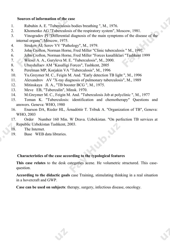 d miller "forces kasalliklari "tashkent 1999 7. wiesel a. a., guryleva m. e. "tuberculosis", m., 2000. 8. ubaydullaev am "kasalligi forces", tashkent, 2005 9. perelman mp, korjakin va "tuberculosis", m., 1996 10. yu.greymer m. c., feigin m. and. "early detection tb light ", m., 1996 11. alexandrov av "x-ray diagnosis of pulmonary tuberculosis", m., 1989 12. mitinskaya ji. a., "tb booster bcg ", m., 1975. 13. meve eb, "tuberculin", minsk. 1970. 14. m.greymer m. c., feigin m. and. "tuberculosis job at polyclinic ", m., 1977 15. toman k. "tuberculosis: identification and chemotherapy" questions and answers. geneva: who, 1980 16. enarson da, rieder hl, árnadóttir t. tribuk a. "organization of tb", geneva: who, 2003 17. order number 160 min. w drava. uzbekistan. "on perfection tb services at republic uzbekistan tashkent, 2003. 18. the internet. 19. base web data libraries. characteristics of the case according to the typological features this case relates …