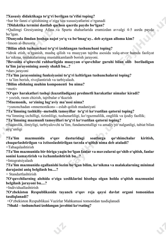 l etiluvchi kundalik, ijtimoiy yoki kasbiy harakatlarning muayyan shakli, ko‘rinishiga nima deb ataladi? +faoliyat ?muayyan bir yosh davriga xos bo‘lgan anatomik, fiziologik (jismoniy) va psixologik xususiyatlar nima deb ataladi? +yosh xususiyatlari ?shaxs rivojlanishi haqidagi ushbu fikr qaysi sharq allomasiga tegishli “bolaga ham hali u tug‘ilmasdan turib g‘amxo‘rlik qilish, go‘daklik davridan boshlab tarbiyani boshlash zarurligini ta’kidlagan”. +abu ali ibn sino ?insonning rivojlanishi ham to‘rt davrga bo‘linadi; go‘daklik, bolalik, o‘smirlik, yetuklik deb ta’kidlagan g‘arb olimi kim? + yan amos komenskiy ?tarbiya zurriyot dunyoga kelgandan boshlanib, umrning oxiriga qadar davom etadi. u bir qancha bosqichdan — uy, bog‘cha, maktab va jamoatchilik tarbiyasidan tashkil topgan ta’kidlagan pedagogi olim kim? +abdulla avloniy ?o‘quvchilarni haqqoniy, ilmiy dalillar, tushunchalar, qonuniyatlar, nazariyalar bilan tanishtirishga qaratilgan bilimlar tizimi - deb nimaga aytiladi? +ta’lim mazmuni ?o‘quv materialini bayon qilishga va uni ta’lim oluvchilar yaxshi bilib olishga qaratilgan yo‘l-yo‘riqga nima deb ataladi? +ta’lim metodi ?xususiy didaktikaga to‘g‘ri berilgan ta’rifni toping? +har …