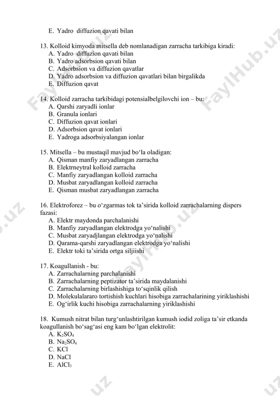 uning ta’sirida quyidagi jarayon yuz beradi: a. ma’lum vaqtdan sо‘ng yashirin koagullanish b. ma’lum vaqtdan keyin aniq koagullanish c. nur tarqatish d. eritmaning turg‘unligi buzilishi e. eritmaning rangsizlanishi 20. elektrolitlarning koagullovchi ta’siri bilan bog‘liq bо‘lgan omil: a. kolloid zarrachaning zaryadiga teng bо‘lgan zaryadga ega bо‘lishi b. kolloid zarrachaning zaryadiga teskari zaryadga ega bо‘lishi c. kolloid zarrachaning zaryadi bilan bir xil zaryadga ega bо‘lishi d. musbat zaryadli bо‘lishi e. manfiy zaryadli bо‘lishi