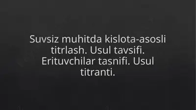 suvsiz muhitda kislota-asosli titrlash usuli — PPTX