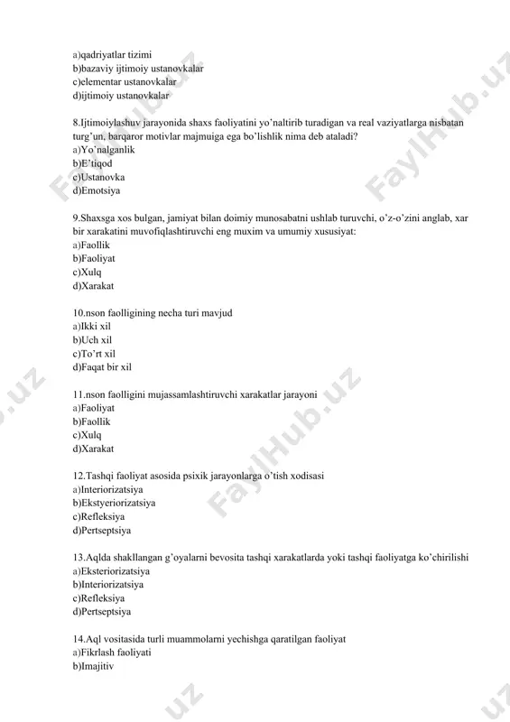riorizatsiya c)refleksiya d)pertseptsiya 13.aqlda shakllangan g’oyalarni bevosita tashqi xarakatlarda yoki tashqi faoliyatga ko’chirilishi a)eksteriorizatsiya b)interiorizatsiya c)refleksiya d)pertseptsiya 14.aql vositasida turli muammolarni yechishga qaratilgan faoliyat a)fikrlash faoliyati b)imajitiv c)mnemik d)pertseptiv 15.narsa va xodisalarning mazmun-moxiyatiga alokador materialning eslab qolinishi, esga tushirilishi va esda saqlab turilishi bilan bog’lik faoliyat a)mnemik b)imajitiv c)fikrlash faoliyati d)pertseptiv 16.ijodiy jarayonlarda xayol va fantaziya vositasida ongda berilmagan narsa xususiyatlarini anglash va xayolda tiklash faoliyati a)imajitiv b)mnemik c)fikrlash faoliyati d)pertseptiv 17.qaysi faoliyat turida bilimlar, malaka, turli ko’nikmalar o’zlashtiriladi? a)o’qish b)mehnat c)muloqot d)o’yin 18.qaysi faoliyat turida moddiy va ma’naviy ne’matlarni yaratish va jamiyat taraqqiyotiga xissa qo’shish mumkin? a)mehnat b)muloqot c)o’qish d)o’yin 19.qaysi faoliyat turida jamiyatdagi murakkab va xilma-xil faoliyat normalari, harakatlarning simvolik andozalari o’zlashtiriladi? a)o’yin b)mehnat c)o’qish d)muloqot 20.qaysi faoliyat turi orqali shaxs o’z taraqqiyotini boshlaydi, nutq va nutqsiz vositalar yordamida boshqa faoliyat turlarini egallashga zamin yaratadi? a)muloqot b)mehnat c)o’qish d)o’yin 21.inson xulq-atvori, yo’nalishi va faolligini tushuntirib beruvchi psixologik sabablar …