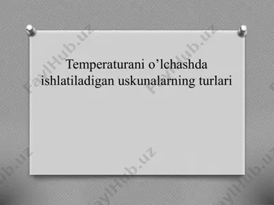 temperaturani o’lchashda ishlatiladigan uskunalarning turlari — PPTX