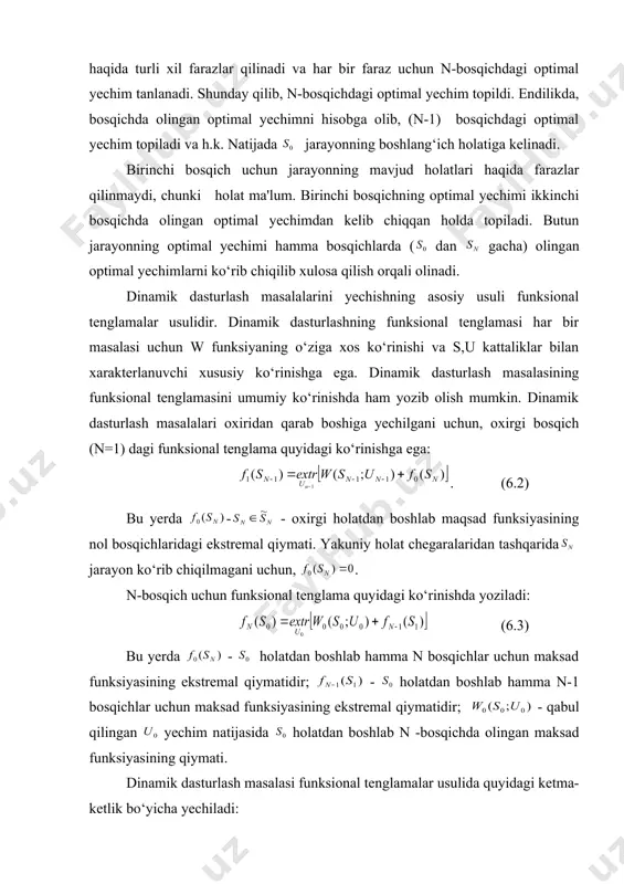 ‘ich holatlar to‘plamini orqali belgilaymiz. vaqt o‘tishi bilan jarayon o‘zgaradi va oxirgi holatga o‘tadi. oxirgi holatlar to‘plamini orqali belgilaymiz. holatdan ga o‘tish jarayoni n ta bosqichga bo‘linib ketadi. jumladan, agar jarayon i-bosqichda holatda bo‘lsa, uning i+1 bosg‘ichdagi holati nafaqat holatlar vektori, balki i-bosqichdagi topilgan yechimi orqali aniqlanadi. bundan kelib chiqib, keyingi bosqich holatlarining vektorini orqali ifodalash mumkin. yechim esa har bir bosqichda mavjud yechimlarning to‘plamidan olinib va maqsad funksiyasining qiymatini aniqlaydi. f(s) maqsad funksiyasini funksiyalar yig‘indisi ko‘rinishida tasvirlaymiz, ularning qiymati bosqichdan bosqichiga o‘tganda o‘zgaradi: ` (6.1) u holda dinamik dasturlashning asosiy masalasi shundan iborat bo‘ladiki, u mavjud yechimlarning to‘plamidan shunday u* yechimni topishi kerakki, bu yechim jarayonni boshlang‘ich holatdan ga o‘tkazganda, maqsad funksiyasi shartlar bajarilganda ekstremal qiymatlar qabul qilishiga imkon yaratishi kerak. yechish paytida dinamik dasturlash masalasi soddaroq bo‘lgan masalalarga ajratib yuboriladi (tabiiy yoki sun'iy usulda). har bir bosqichda ushbu masalalarning biron biri yechiladi, jumladan optimal yechim kelajakni hisobga olgan …