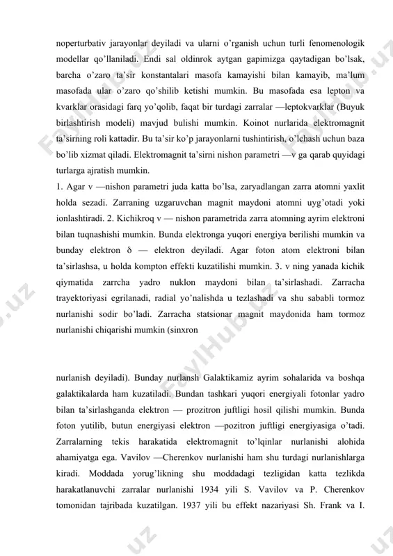 sh energiyasi uchun ifodani olishdi. bu formuladan bo’lganda nurlanish sodir bo’lmasligi kelib chiqadi . real muhitda n — nurlanish chastotasiga borliq. shu sababli, ultrabinafsha, optik diapazon, infraqizil-va radiodiapazonda cherenkov nurlanishi kuchli bo’lib, rentgen diapazonda butunlay sodir bo’lmaydi. cherenkov nurlanish — zarralar detektori bo’lgan cherenkov sanagichlarida keng qo’llaniladi. sanagich nurlanish sodir bo’luvchi radiator va fotokuchaytirgichdan iborat. radiator sifatida shaffof moddadan yasalgan plastinka qo’llaniladi. cherenkov nurlanishi yo’nalishi zarracha yo’nalishini aniqlashga ham imkon beradi. chegaraviy cherenkov nurlanishi faqat zarracha tezligiga bog’liq. cherenkov detyektorini magnit spektrometri bilan birga ishlatib zarralar turini ham aniqlash mumkin. masalan, spektrometrdan 10 mev energiyali zarra o’tib cherenkov detektorida nurlanish hosil qilsa, demak bu elektronga to’g’ri keladi va hokazo. tezlatgichlarda cherenkov gaz sanagichlari ishlatiladi. ulardagi gaz bosimini o’zgartirib, n — sindirish ko’rsatgichni o’zgartirish mumkin va shu bilan cherenkov nurlanish sodir bo’lish chegarasi ham o’zgaradi va shu yo’l bilan ma’lum tabiati zarralarni o’rganish mumkin. cherenkov gaz detektorlari koinot nurlarini ham aniqlash …