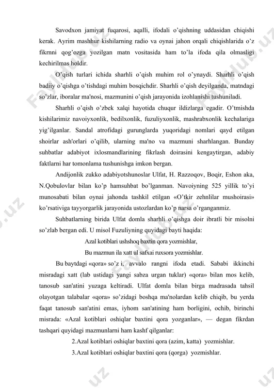 eklanib qolmaydi. zero, usta san'atkor yozuvchilar asl muddaoni, maqsadni so’z bag’ridagi keyingi ma'nolarda ifoda qiladilar. bu esa sharhli o’qish asosida yuzaga keladi. sharhli o’qish faqat mumtoz adabiyot namunalarini tushunishdagina bo’lmasdan, zamonaviy adabiyot namunalarini tushunishda ham zarurdir. badiiy o’qishga tayyorlanish jarayonida talabalar a.oripoviing «o’zbekiston» she'rini sevib yod oladilar, o’qiydilar. mazkur she'rni badiiy o’qishga tayyorlash jarayonida sharhli o’qish talab qilinadi. masalan: yurmasman hech behishtni izlab, musallo deb yo’nmasman qalam, — bayti o’qilgach, talabadan «behisht» so’zining ma'nosini, ikkinchi misra mazmunini so’rayman. talaba «behisht» so’zining mazmunini uyda lug’atdan topib kelgan bo’lishi kerak. bu so’z «jannat» degan ma'noni ifoda qiladi. agar talaba ikkinchi mnsra mazmunini sharhlay olmasa, ustozning o’zi tushuntirib beradi. a.oripov bu misrada hofiz sheroziy, uning qishlog’i, uning mashhur g’azaliga ishora etmoqda. hofiz musallo qishlog’ini, ruknobod arig’ini o’z g’azallarida ko’p tilga olgan. masalan, uning mashhur; agar ko’nglimni shod etsa, o’shal sheroz jononi, qora holiga baxsh etgum samarqandu buxoroni, — matla'li g’azalida shunday bayt bor: …