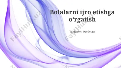 bolalarni ijro etishga o‘rgatish — PPTX