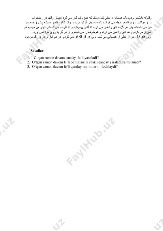 زرگ من بود. savollar: 1. o‘tgan zamon davom qanday fe’li yasaladi? 2. o‘tgan zamon davom fe’li bo’lishsizlik shakli qanday yasaladi va tuslanadi? 3. o‘tgan zamon davom fe’li qanday ma’nolarni ifodalaydi?