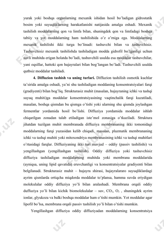 a eriydigan molekulalar oddiy diffuziya yo’li bilan aralashadi. membrana orqali oddiy duffuziya yo’li bilan kichik biomolekulalar – suv, co2, o2 , shuningdek ayrim ionlar, glyukoza va balki boshqa moddalar ham o’tishi mumkin. yot moddalar agar lipofil bo’lsa, membrana orqali passiv tashilish yo’li bilan o’tishi mumkin. yengillashgan diffuziya oddiy diffuziyadan moddalarning konsentratsiya gradiyenti bo’yicha o’tishini yengillashtiruvchi harakatchan tashuvchilar bo’lishi bilan farq qiladi. moddalarning membranadan tashqari va membranali yengillashgan diffuziya xillari bo’lishi mumkin. membranadan tashqari diffuziyada modda biologik suyuqliklar (hujayralararo va hujayra ichki muhiti)da maxsus tashuvchilar bilan bog’lanadi. tashuvchilar vazifasini ko’proq hujayra ichidagi oqsillar, masalan reseptorlar - oqsillar, bog’lovchi gormonlar va vitaminlar bajaradi. yengillashgan membranali diffuziyada membranada joylashgan tashuvchi talab etiladi. oddiy diffusiyadan farqli ravishda yengillashgan diffuziyada moddalarning tashilish tezligi chegaralangan, chunki u faqat moddalarning membranani ikki tomonidagi farqiga emas, balki tashuvchi molekulalarning miqdoriga ham bog’liq. yengillashgan diffuziya yo’li bilan moddalarning tashilishi organik kislotalar, monosaxaridlar, yog’da eriydigan vitaminlar, steroid gormonlarning o’tkazilishi uchun …