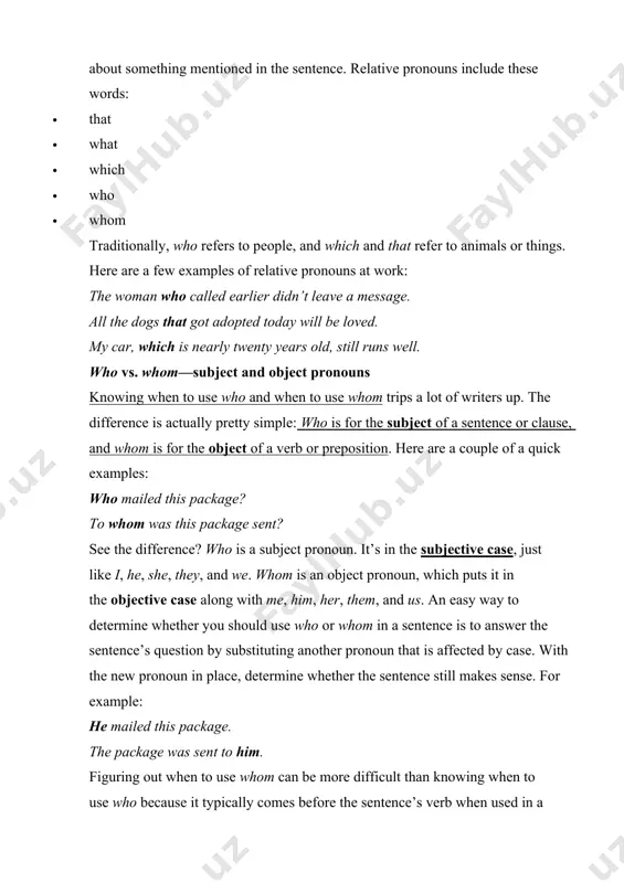 r pronoun that is affected by case. with the new pronoun in place, determine whether the sentence still makes sense. for example: he mailed this package. the package was sent to him. figuring out when to use whom can be more difficult than knowing when to use who because it typically comes before the sentence’s verb when used in a question, as it often is—notice how the structure of the object pronoun example sentence needed to change more dramatically than that of the subject pronoun sentence. demonstrative pronouns that, this, these, and those are demonstrative pronouns. they can point directly to an antecedent or replace one that has already been mentioned or is clear through context. this is used for singular items that are nearby. these is used for multiple items that are nearby. the distance can be physical or metaphorical. take a look at these examples: she looked at …