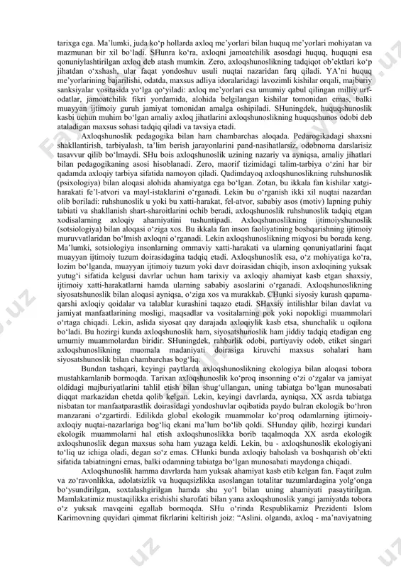 a inson manfaatira bag‘ishlagan yuksak axloq egasi; u, o‘zi yashayotgan, jamiyat uchun namuna bo‘laroq o‘sha jamiyatning yanada taraqqiy topishira xizmat qiladi. agar mazkur prokuror, aksincha. qonun himoyachisi bo‘la turib, o‘zi qonunni buzsa, shaxsiy manfaati yo‘lida oqni qora, qorani oq deb tursa, u axloqsizlik qilgan bo‘ladi: oddiy fuqaro nazdida boshqa kishi prokuror-amaldor emas, balki butun jamiyat adolatsiz ekan, degan tasavvur uyg‘onadi. va tasavvurning muntazam kuchayib borishi esa, oxir-oqi6at o‘sha jamiyat yoki tuzumni tanazzulga olib keladi. albatta, har uchala axloqiy hodisa va ularning ziddi nisbiylikka ega. chunonchi, hozirgina misol keltirganimiz prokurorning axloqsizligi darajasi bilan yakka xukmronligi yo‘lida millionlab begunoh insonlarni o‘limga mahkum etgan lenin, stalin, gitler, pol pot singari shaxslar orasida farq bor: agar prokurorning axloqsizliri bir millat yoki mamlakat uchun zarar qilsa, totalitar tuzum humdorlari xatti-harakatlari umum6ashariy miqyosdagi fojialarga olib keladi. bu o‘rinda shuni alohida ta’kidlash joizki, axloqiy tar6iya natijasida odoblilik-xushxuqlilikka, xushxulqlilik - yuksak axloqiylikka aylangani kabi, axloqiy tarbiya yo‘lga qo‘yilmagan …