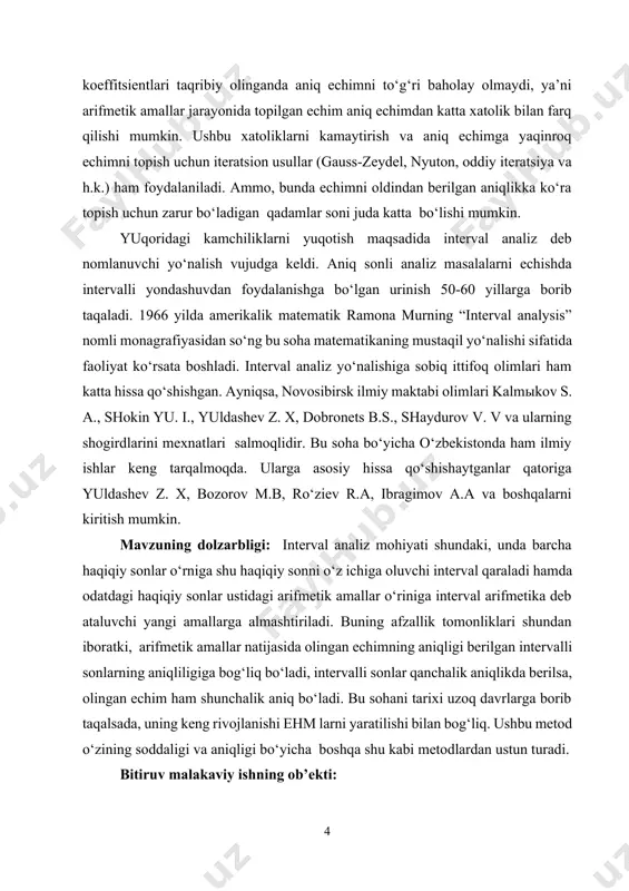 ini haqida to‘liq ma’lumotlar berish. · va uni echish deb nomlanib, bu bo‘limda koeffitsientlari intervalli sonlardan iborat bo‘lgan chiziqli algebraik tenglamalar sistemasi tushunchasi, uning echimi va echish metodlari haqida fikr yuritilgan. tegishli teoremalar yoritilgan va isboti bilan keltirilgan. · amaliy dasturlar paketidan foydalanib, intervalli hisoblashlarni amalga oshirish. ilmiy-uslubiy tatqiqot medodlari: ilmiy-uslubiy tadqiqot metodlari: - mavzu bo‘yicha ilmiy-uslubiy, nazariy adabiyotlarni o‘rganish; - ta’lim to‘g‘risida davlat hujjatlari, ilg‘or mutaxassis olimlarning fikrlarini o‘rganish; - ta’lim va ishlab chiqarish jarayoniga axborot texnologiyalarini qo‘llash bo‘yicha chiqarilgan qaror va farmonlarni o‘rganish. bitiruv malakaviy ishining hajmi: bitiruv malakaviy ishi kirish, 2 ta bob, xulosa va foydalanilgan adabiyotlar, internet resurslari va ilova qismlaridan iborat. i bob. interval arifmetika asoslari 1.1. intervalli son ustida arifmetik amallar fan va texnikaning rivojlanishi tabiiy jarayonlarni mukammal tadqiq etishni taqozo etmoqda. insoniyat tarixiga nazar tashlaydigan bo‘lsak, insonlar hamisha tevarak atrofda ro‘y berayotgan voqea-hodisalarni tahlil qilishga, tushunishga va ulardan o‘z ehtiyojlari uchun foydalanishga harakat …