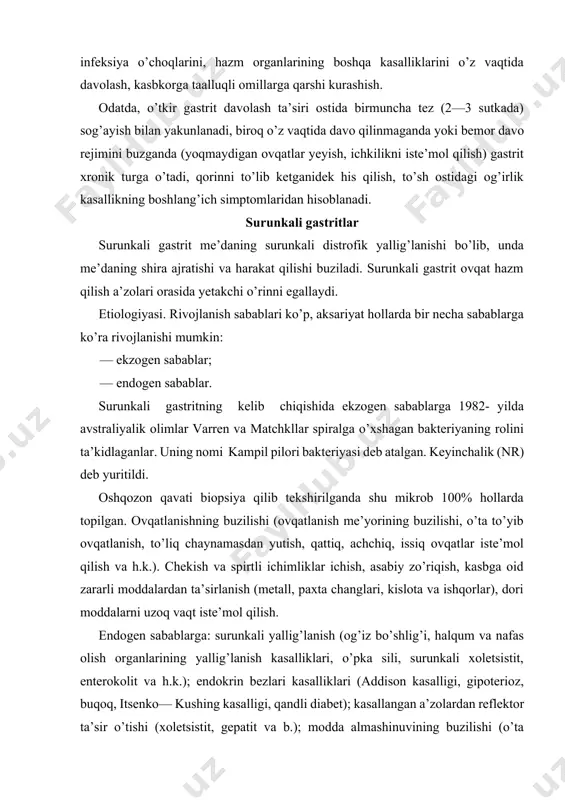 lanish (og’iz bo’shlig’i, halqum va nafas olish organlarining yallig’lanish kasalliklari, o’pka sili, surunkali xoletsistit, enterokolit va h.k.); endokrin bezlari kasalliklari (addison kasalligi, gipoterioz, buqoq, itsenko— kushing kasalligi, qandli diabet); kasallangan a’zolardan reflektor ta’sir o’tishi (xoletsistit, gepatit va b.); modda almashinuvining buzilishi (o’ta semizlik, organizmda temir moddasining yetishmovchiligi, padagra); to’qimani gipoksiyaga olib keluvchi kasalliklar (yurak-tomirlar yetishmovchiligi, jigar va buyrak yetishmovchiligi); allergiya natijasidagi surunkali gastrit kiradi. ekzogen sabablar orasida oziq-ovqatlar, endogen sabablarda esa qorin bo’shlig’i a’zolari yallig’lanishi asosiy o’rinni egallaydi. o’tkir gastrit o’z vaqtida davolanmasa, surunkali gastrit rivojlanishi mumkin. patogenezi. gastrit rivojlanishida ekzogen va endogen sabablarning uzoq vaqt ta’sir etib turishi kuzatiladi. gastrit rivojlanishida qatnashadigan muhim omil me’daning harakatlanish vazifasining buzilishi hisoblanadi. u me’da mushak pardasi tonusining yo kuchayishi, yoki keskin pasayishi bilan o’tadi. har ikkala holda ham ovqat hazm qilish jarayoni o’zgaradi va me’da shilliq pardasi yallig’lanib, o’zgarib, vaqt bilan surunkali tus oladi. me’da devori hujayralarida xlorid kislota ishlab chiqarishning buzilishi, …