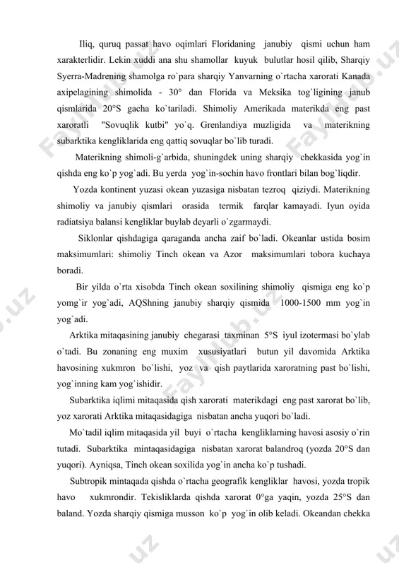 iqsa, tinch okean soxilida yog`in ancha ko`p tushadi. subtropik mintaqada qishda o`rtacha geografik kengliklar havosi, yozda tropik havo xukmrondir. tekisliklarda qishda xarorat 0°ga yaqin, yozda 25°s dan baland. yozda sharqiy qismiga musson ko`p yog`in olib keladi. okeandan chekka tizmalar bilan ajralgan ichki platolar va yassi tog`liklar iqlimi keskin kontinental, qurg`oqchil, g`arbiy soxilda-tipik o`rta dengiz buyi iqlimidir. tropik iqlimi mitaqasiga florida yarimorolining va meksika tog`ligining janubiy qismlarigina kiradi. bu joylarning iqlimi yil bo`yi xaroratning baland bo`lishi va yozda yog`in ko`p yogishi bilan farq kiladi. ichki suvlari. daryolari. materiklarda okeanlarga oqib boradigan daryolar suvining 13 % shimoliy amerikaga to`g`ri keladi. materikning tropik, subtropik mintaqalaridagi va o`rtacha mintaqaning janubiy qismidagi daryolar yomg`irdan to`yinadi. bu daryolar yilning yomg`irgarchilik davrida ancha sersuv bo`ladi. qishki issiqlik rejimi va yozgi issiqlik rejimi bir-biridan farq qiladigan mo`tadil va subtropik mitaqalarda, shu bilan birgalikda, yoz davrida suv mikdori ancha kamayib koladi. markaziy tekisliklarning shimoliy qismida va buyuk tekisliklarning o`rta …