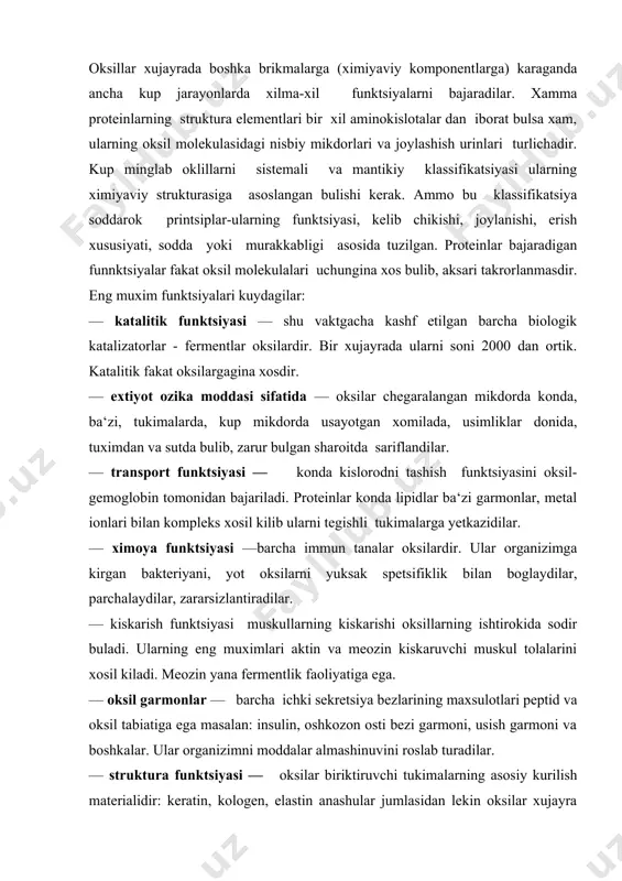 zon osti bezi garmoni, usish garmoni va boshkalar. ular organizimni moddalar almashinuvini roslab turadilar. — struktura funktsiyasi — oksilar biriktiruvchi tukimalarning asosiy kurilish materialidir: keratin, kologen, elastin anashular jumlasidan lekin oksilar xujayra skleti, xramosomalar, membrana,ribosomalar, retseptorlar tarkibida boshka moddalar bilan katnashadilar. oksilarni ularni tartibiga karab ikki kategoriyaga bulish mumkin: sodda oksilar-proteinlar va murakab oksilar proteidlar. birinchi kategoriyaga tegishli oksilar fakat protein molekulasidan iborat bulib, boshka kushimcha komponentlar tutmaydilar. murakkab oksillar polipeptid zanjiridan tashkari, unga boglangan peptid bulmagan organik yoki onorganik grupasi saklaydilar. prostetik grupa yunoncha kushimcha demak. bu komponentning kimyovi tabiatiga karab murakab oksilar kuydagi grupalarga bulinadi: gliko proteidlar, uglevod, metolo proteidlar, metal ioni, gimo proteinlar, gem, flavoproteinlar-flavinlar fosfor proteinlar, fakat kislota koldigi va lipo proteinlar-lipid grupasini tutadi. oksilarni ajratib olish va tozalash. oksillarni ximiyaviy urganishdagi dastlabki ish ularni xujayra masasidan yoki biologik suyukliklardan toza xolda ajratib olishdir, lekin oksilarni ajratib olish uncha xam oson emas. oksilarni ajratishdagi asosiy kiynchilik …