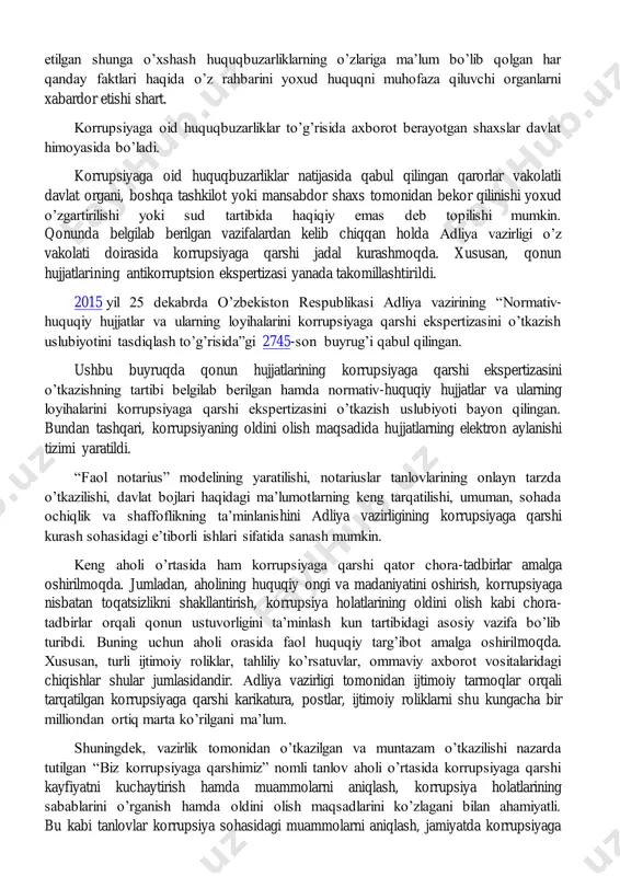 a faoliyatni amalga oshiruvchi va unda ishtirok etuvchi boshqa organlar hamda tashkilotlar bilan hamkorlik qiladi;  korrupsiyaga qarshi kurashish sohasida xalqaro hamkorlikni amalga oshiradi. korrupsiyani oldini olish uchun ijtimoiy-iqtisodiy rivojlanish va tadbirkorlik sohasida amalga oshirilayotgan quyidagi chora-tadbirlar quyidagilardan iborat:  maʼmuriy va byurokratik toʼsiqlarni bartaraf etish, roʼyxatga olish, ruxsat etish va litsenziyaga doir tartib-taomillarni soddalashtirish hamda ularning tezkorligini oshirish;  davlat organlarining nazorat-tekshiruv vazifalarini maqbullashtirish, tadbirkorlik subʼektlarining faoliyatini tekshirish tizimini takomillashtirish, ularning faoliyatiga qonunga xilof ravishda aralashishga yoʼl qoʼymaslik;  tadbirkorlik faoliyatini olib borish uchun teng shart-sharoitlar yaratish va insofsiz raqobatga yoʼl qoʼymaslik;  taʼlim, sogʼliqni saqlash, ijtimoiy taʼminot, kommunal xizmat koʼrsatish sohasida va ijtimoiy-iqtisodiy rivojlanishning boshqa sohalarida aholi uchun adolatli shart- sharoitlarni hamda teng imkoniyatlarni yaratish, korrupsiyaga oid huquqbuzarliklarga yoʼl qoʼymaslik. davlat organlarining xodimlari ularni korrupsiyaga oid huquqbuzarliklar sodir etishga koʼndirish maqsadida biror-bir shaxs oʼzlariga murojaat etganligiga doir barcha hollar toʼgʼrisida, shuningdek davlat organlarining boshqa xodimlari tomonidan sodir etilgan …