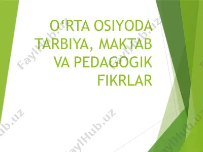 o‘rta osiyoda tarbiya, maktab va pedagogik fikrlar — PPTX