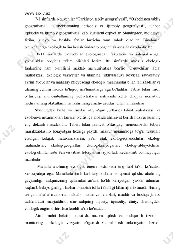 kolog-olimlar kabi fan va tabiat fidoiylarini tayyorlash kechiktirib bo'lmaydigan masaladir. mahalla aholining ekologik ongini o'stirishda eng faol ta'sir ko'rsatish xususiyatiga ega. mahallada turli kasbdagi kishilar istiqomat qilishi, aholining gavjumligi, xalqimizning qadimdan an'ana bo'lib kelayotgan yaxshi udumlari saqlanib kelayotganligi, hashar o'tkazish ishlari faolligi bilan ajralib turadi. buning ustiga mahallalarda o'rta maktab, madaniyat klublari, machit va boshqa jamoa tashkilotlari mavjuddirki, ular xalqning siyosiy, iqtisodiy, diniy, shuningdek, ekologik ongini oshirishda kuchli ta'sir ko'rsatadi. atrof muhit holatini kuzatish, nazorat qilish va boshqarish tizimi – monitoring , ekologik vaziyatni o'rganish va baholash imkoniyatini beradi. monitoring ko'chma laboratoriyalar, turg'un postlar va maxsus jihozlangan observatoriyalarda olib boriladi. lekin monitoring tizimi turi biosfera va uning alohida hududlaridagi ekologik vaziyatni to'g'ri baholash uchun har doim ham etarlicha imkoniyatga ega emas. natijada atrof muhit holati va mavjud ma'lumotlar o'rtasida farqlar bo'lishi muqarrar. shuning uchun hozirgi kunda atrof muhitdagi o'zgarishlarni to'g'ri va ishonarli baholash muammoli vazifadir. atrof muhit holatini to'g'ri va …