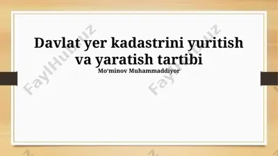 davlat yer kadastrini yuritish va yaratish tartibi — PPTX