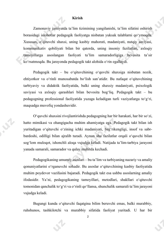 ondashuvidir. o‘quvchi shaxsini rivojlantirishda pedagogning har bir harakati, har bir so‘zi, hatto mimikasi va ohangigacha muhim ahamiyatga ega. pedagogik takt bilan ish yuritadigan o‘qituvchi o‘zining ichki madaniyati, bag‘rikengligi, insof va sabr-bardoshi, odilligi bilan ajralib turadi. aynan shu fazilatlar orqali o‘quvchi bilan sog‘lom muloqot, ishonchli aloqa vujudga keladi. natijada ta’lim-tarbiya jarayoni yanada samarali, samarador va qulay muhitda kechadi. pedagogikaning umumiy asoslari – bu ta’lim va tarbiyaning nazariy va amaliy qonuniyatlarini o‘rganuvchi sohadir. bu asoslar o‘qituvchining kasbiy faoliyatida muhim poydevor vazifasini bajaradi. pedagogik takt esa ushbu asoslarning amaliy ifodasidir. ya’ni, pedagogikaning tamoyillari, metodlari, shakllari o‘qituvchi tomonidan qanchalik to‘g‘ri va o‘rinli qo‘llansa, shunchalik samarali ta’lim jarayoni vujudga keladi. bugungi kunda o‘qituvchi faqatgina bilim beruvchi emas, balki murabbiy, ruhshunos, tashkilotchi va murabbiy sifatida faoliyat yuritadi. u har bir o‘quvchining shaxsiy xususiyatlarini inobatga olgan holda, ularga individual yondashuvi bilan farqlanishi lozim. bu esa o‘z-o‘zidan pedagogik taktga amal qilish zaruratini keltirib chiqaradi. pedagogik taktni shakllantirish – …