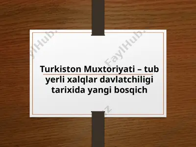 turkiston muxtoriyati – tub yerli xalqlar davlatchiligi tarixida yangi bosqich — PPTX