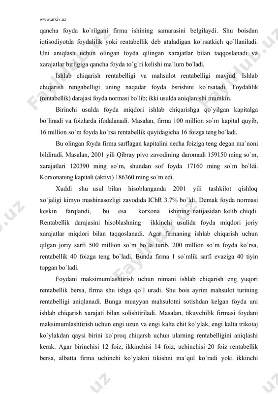 un nimani ishlab chiqarish eng yuqori rentabellik bersa, firma shu ishga qo`l uradi. shu bois ayrim mahsulot turining rentabelligi aniqlanadi. bunga muayyan mahsulotni sotishdan kelgan foyda uni ishlab chiqarish xarajati bilan solishtiriladi. masalan, tikuvchilik firmasi foydani maksimumlashtirish uchun engi uzun va engi kalta chit ko`ylak, engi kalta trikotaj ko`ylakdan qaysi birini ko`proq chiqarsh uchun ularning rentabelligini aniqlashi kerak. agar birinchisi 12 foiz, ikkinchisi 14 foiz, uchinchisi 20 foiz rentabellik bersa, albatta firma uchinchi ko`ylakni tikishni ma`qul ko`radi yoki ikkinchi ko`ylakni ham qo`shib tikadi. rentabellik qaerda pul ko`p foyda keltirsa, uning shu erga qo`yilishini bildiradi. ammo pul egasi oz bo`lsa-da, kafolatlangan daromad topmoqchi bo`lsa, pulini rentabelliga past, ammo bexavotir foyda beruvchi sohaga yoki ko`p daromad topmoqchi bo`lsa, rentabellik yuqori bo`lgan, lekin xatarli sohaga qo`yishi mumkin. tadbirkorlik uchun foydaniig mutlaq miqdori — hissasi ham muhim. foyda massasi rentabellik darajasiga, qo`yilgan pul (kapital) miqdoriga va kapitalning aylanishiga bog`liq. agar rentabellik qanchalik yuqori bo`lsa …