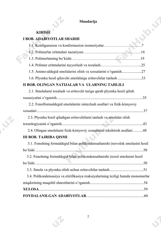 6 n 4 c h 2 o h . . . o h . . . . . . c h 2 o h n c h 2 o h . . . c h 2 o h fenol formaldegid smolasini olish va xossalarini o’rganish mundarija kirish i bob. adabiyotlar sharhi 1.1. konfigurasion va konformasion izomeriyalar…………………………7 1.2. polimerlar eritmalari nazariyasi……………………………………….16 1.3. polimerlarning bo’kishi……………………………………………….19 1.4. polimer eritmalarini tayyorlash va tozalash…………………………...25 1.5. amino-aldegid smolalarini olish va xossalarini o’rganish.....................27 1.6. plyonka hosil qiluvchi smolalarga erituvchilar tanlash .........................33 ii bob. olingan natijalar va ularning tahlili 2.1. smolalarni tozalash va erituvchi turiga qarab plyonka hosil qilish xususiyatini o’rganish...........................................................................................35 2.2. fenolformaldegid smolalarini sintezlash usullari va fizik-kimyoviy xossalari.................................................................................................................37 2.3. plyonka hosil qiladigan erituvchilarni tanlash va smolalar olish texnologiyasini o’rganish......................................................................................43 2.4. olingan smolalarni fizik-kimyoviy xossalarini tekshirish usullari...........48 iii bob. tajriba qismi 3.1. fenolning formaldegid bilan polikondensatlanishi (novolok smolasini hosil bo’lishi ..................................................................................................................50 3.2. fenolning formaldegid bilan polikondensatlanishi (rezol smolasini …