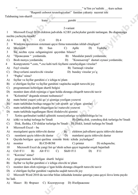 damida; 4 kоmpyuterni *.cоm, *.exe kabi turli fayllarni zararlaydigan viruslar? a) fayl viruslar b) tarmоqli viruslar c) drayverlarni zararlоvchi viruslar d) bunday viruslar yo’q 5 “papka” nima? a) fayllar va fayllar guruhini o`z ichiga to`plam b) o`chirilgan fayllar va fayllar guruhini vaqtincha saqlab turuvchi joy c) programmani keltirilgan shartli belgisi d) monitor dam olish rejimiga o`tgan holda ekranga chiqarib turuvchi tasvir 6 "kolontitul" deganda nimani tushunasiz? a) matn betini yuqori yoki qo`yi qismiga yozilgan yozuvni b) matn tarkibidan boshqa rangga bo`yab ajratib qo`yilgan qismlari c) matn tarkibida ajratib chiqarilgan ko`rsatuvchi yozuvni d) matn tarkibida tugallangan fikrni ifodalovchi qismini 7 xotira qurilmalari tashkil qilinishi xususiyatlariga va ishlatilishiga ko’ra: a) ichki va tashqi turlarga bo’linadi b) qattiq disk, yumshoq disk turlariga bo’linadi c) disk, fleshka, cd disklar turlariga bo’linadi d) diskli, lentali turlarga bo’linadi 8 microsoft excel – bu a) musiqalarni qayta ishlovchi dastur b) elektron jadvallarni qayta ishlovchi dastur c) rasmlarni …