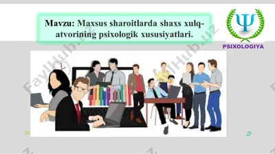 maxsus sharoitlarda shaxs xulq-atvorining psixologik xususiyatlari — PPT