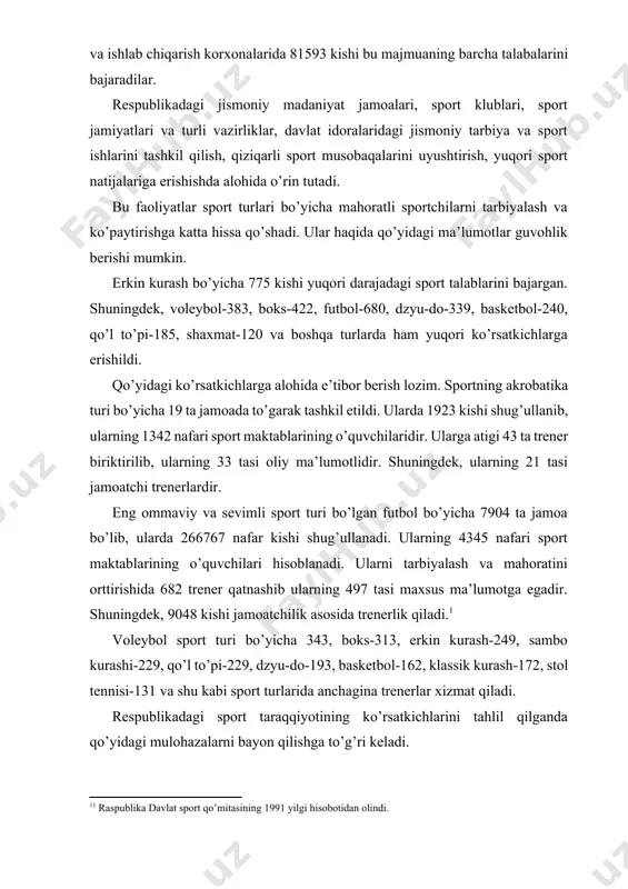 ning o’quvchilaridir. ularga atigi 43 ta trener biriktirilib, ularning 33 tasi oliy ma’lumotlidir. shuningdek, ularning 21 tasi jamoatchi trenerlardir. eng ommaviy va sevimli sport turi bo’lgan futbol bo’yicha 7904 ta jamoa bo’lib, ularda 266767 nafar kishi shug’ullanadi. ularning 4345 nafari sport maktablarining o’quvchilari hisoblanadi. ularni tarbiyalash va mahoratini orttirishida 682 trener qatnashib ularning 497 tasi maxsus ma’lumotga egadir. shuningdek, 9048 kishi jamoatchilik asosida trenerlik qiladi.[footnoteref:4]1 [4: 1 raspublika davlat sport qo’mitasining 1991 yilgi hisobotidan olindi.] voleybol sport turi bo’yicha 343, boks-313, erkin kurash-249, sambo kurashi-229, qo’l to’pi-229, dzyu-do-193, basketbol-162, klassik kurash-172, stol tennisi-131 va shu kabi sport turlarida anchagina trenerlar xizmat qiladi. respublikadagi sport taraqqiyotining ko’rsatkichlarini tahlil qilganda qo’yidagi mulohazalarni bayon qilishga to’g’ri keladi. futbol eng sevimli va shug’ullanish uchun qulay sport turlaridan biridir. bu sohadagi ko’rsatkichlarni o’rtacha qilib olsak, qo’yidagi holatni ko’rish mumkin. ya’ni har bir jamoada o’rtacha miqdorda 378 kishi (266-767; 7904=378) futbol bilan shug’ullanar ekan. har bir …