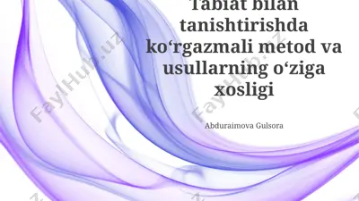 tabiat bilan tanishtirishda koʻrgazmali metod va usullarning oʻziga xosligi — PPTX